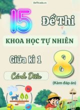 Tuyển tập 15 Đề thi giữa Kì 1 môn KHTN 8 sách Cánh Diều (Kèm đáp án)